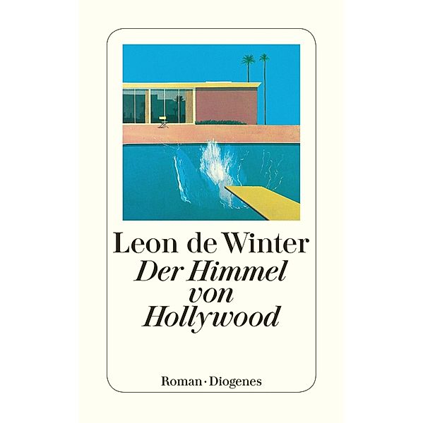 Der Himmel von Hollywood / Diogenes Taschenbücher, Leon de Winter