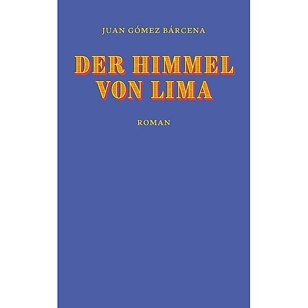 Der Himmel von Lima, Juan Gómez Bárcena