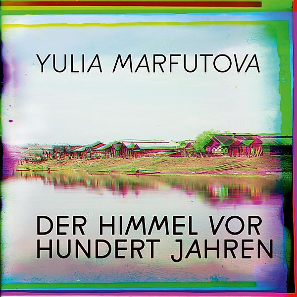 Der Himmel vor hundert Jahren, Yulia Marfutova