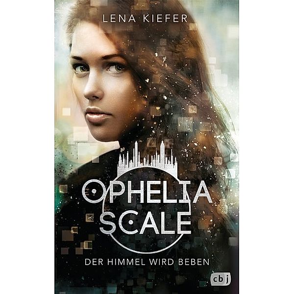 Der Himmel wird beben / Ophelia Scale Bd.2, Lena Kiefer