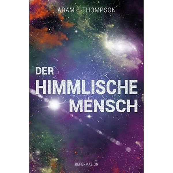 Der himmlische Mensch, Adam F. Thompson