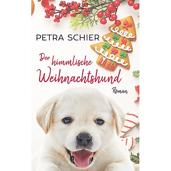 Der himmlische Weihnachtshund / Santa Claus-Reihe Bd.6, Petra Schier