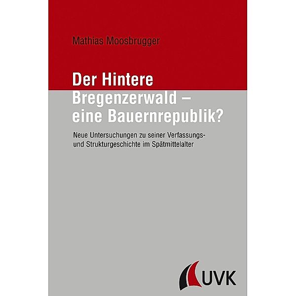 Der Hintere Bregenzerwald - eine Bauernrepublik?, Mathias Moosbrugger