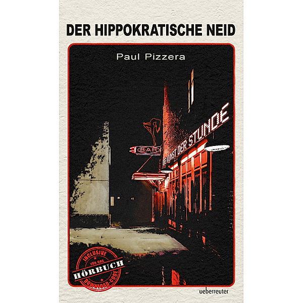 Der hippokratische Neid (Die Kunst der Stunde, Bd. 1), Paul Pizzera