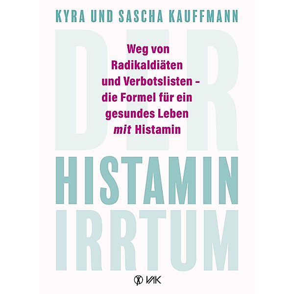 Der Histamin-Irrtum, Kyra Kauffmann, Sascha Kauffmann