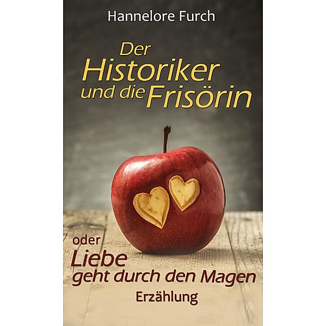 Der Historiker und die Frisörin eBook v. Hannelore Furch | Weltbild