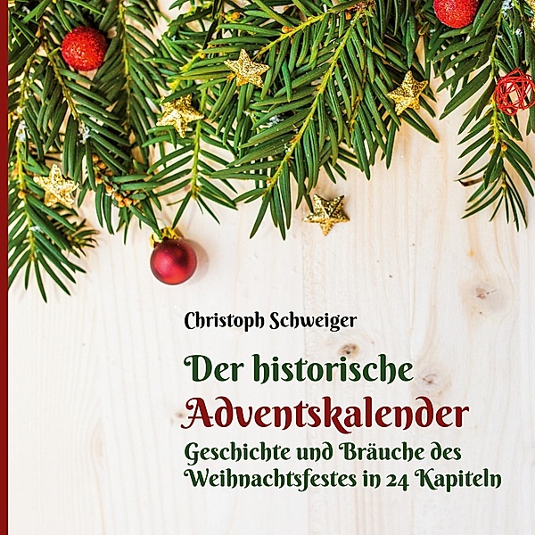 Der historische Adventskalender, Christoph Schweiger