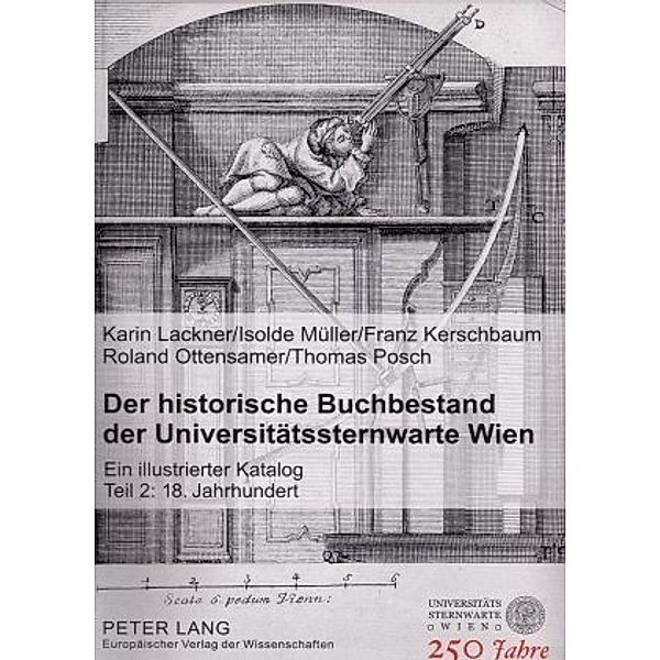 Der historische Buchbestand der Universitätssternwarte Wien, Karin Lackner, Isolde Müller, Franz Kerschbaum, Roland Ottensamer