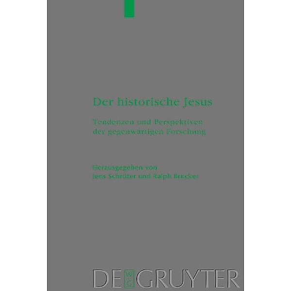 Der historische Jesus / Beihefte zur Zeitschift für die neutestamentliche Wissenschaft Bd.114