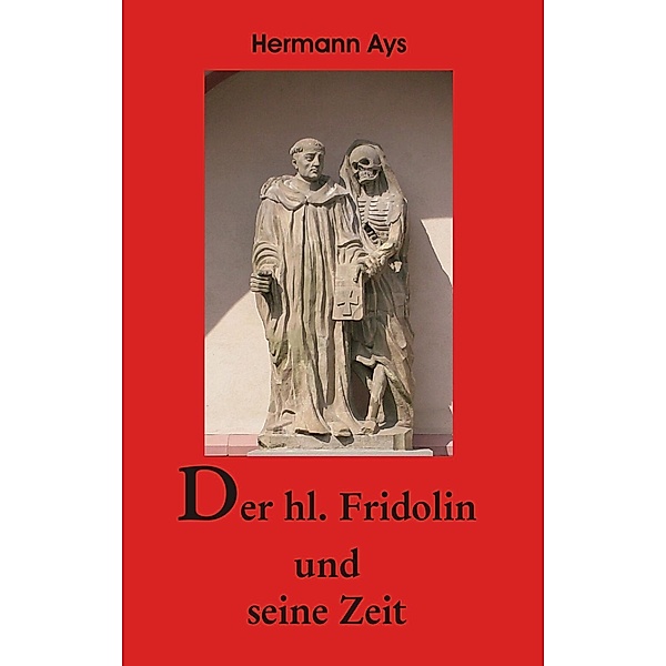 Der hl.Fridolin und seine Zeit, Hermann Ays