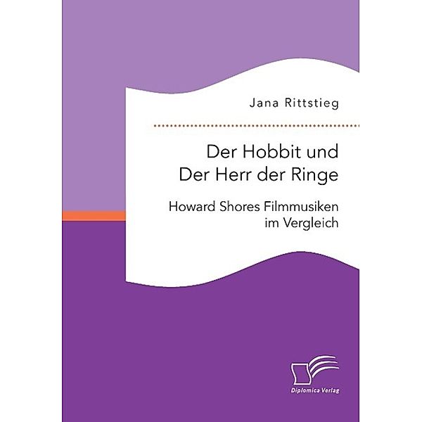 Der Hobbit und Der Herr der Ringe: Howard Shores Filmmusiken im Vergleich, Jana Rittstieg