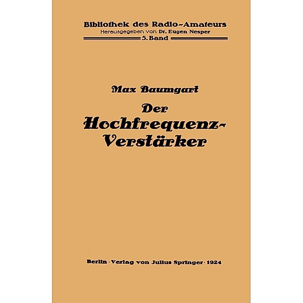 Der Hochfrequenz -Verstärker / Bibliothek des Radio Amateurs (geschlossen), Max Baumgart