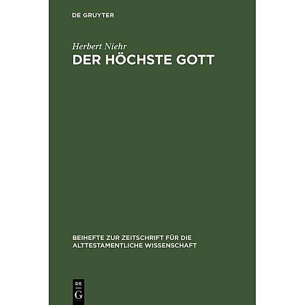 Der höchste Gott / Beihefte zur Zeitschrift für die alttestamentliche Wissenschaft Bd.190, Herbert Niehr