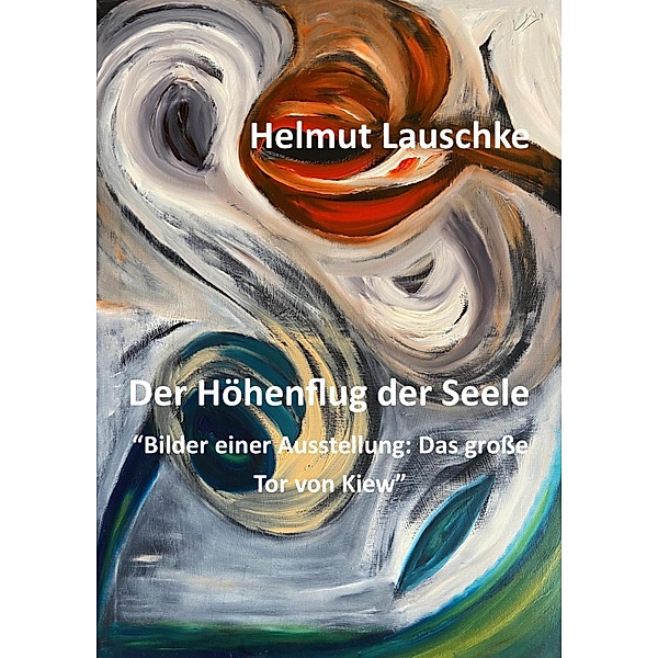 Der Höhenflug der Seele, Helmut Lauschke