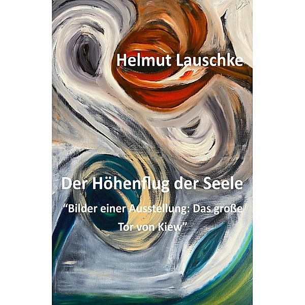 Der Höhenflug der Seele, Helmut Lauschke