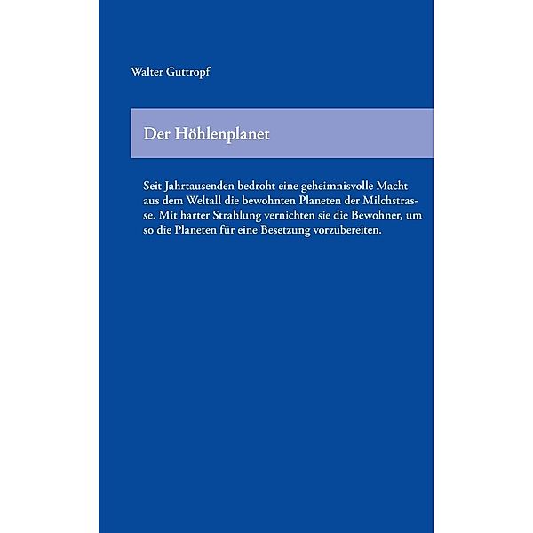 Der Höhlenplanet, Walter Guttropf