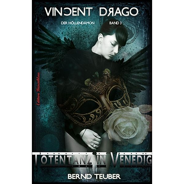 Der Höllendämon - Totentanz in Venedig: Vincent Drago 3, Bernd Teuber