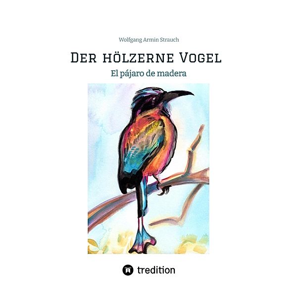 Der hölzerne Vogel, Wolfgang Armin Strauch