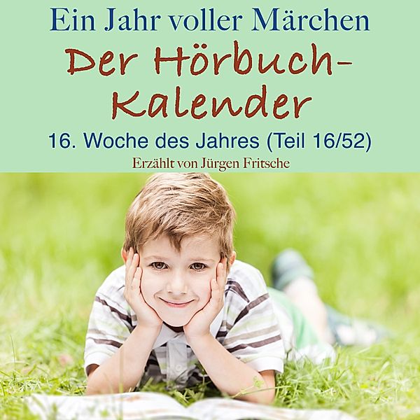 Der Hörbuch-Kalender - 16 - Ein Jahr voller Märchen: Der Hörbuch-Kalender, Brothers Grimm, Hans Christian Andersen