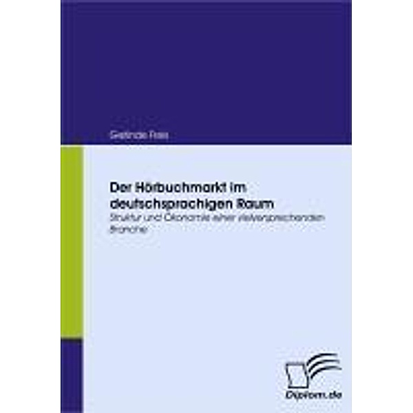 Der Hörbuchmarkt im deutschsprachigen Raum, Gerlinde Freis