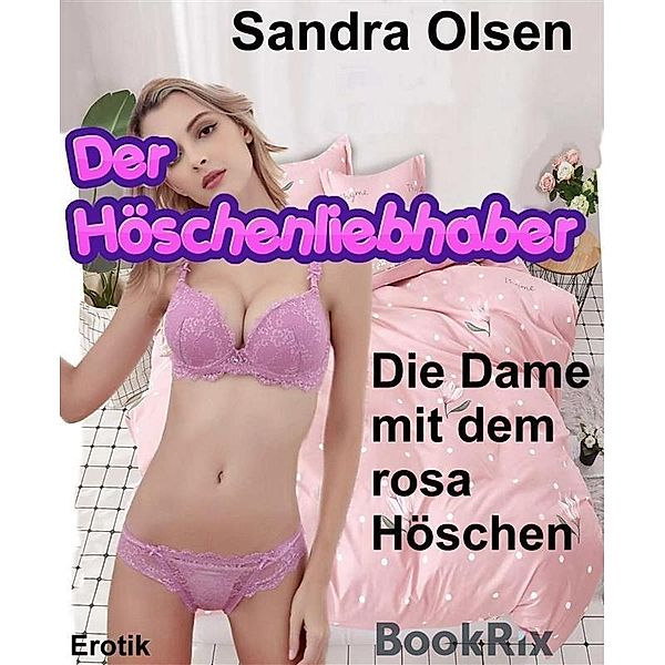 Der Höschenliebhaber, Sandra Olsen