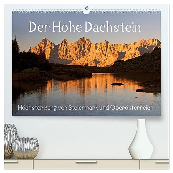 Der Hohe Dachstein (hochwertiger Premium Wandkalender 2025 DIN A2 quer), Kunstdruck in Hochglanz, Calvendo, Christa Kramer