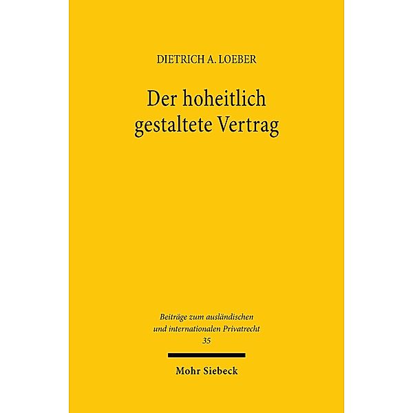 Der hoheitlich gestaltete Vertrag, Dietrich A. Loeber