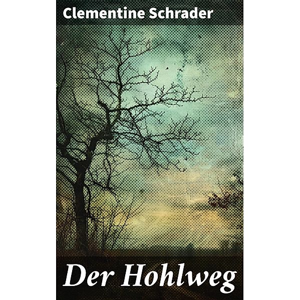 Der Hohlweg, Clementine Schrader