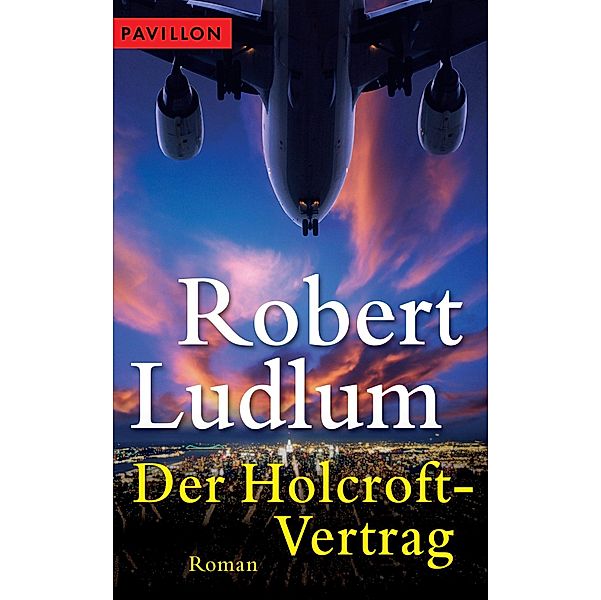 Der Holcroft-Vertrag / Pavillon, Robert Ludlum