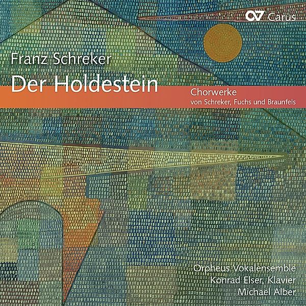 Der Holdestein-Chorw.Von Schreker,Fuchs,Braunsfels, Elser, Alber, Orpheus Vokalensemble