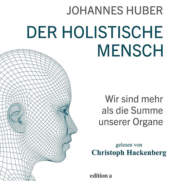 Der holistische Mensch, Johannes Huber