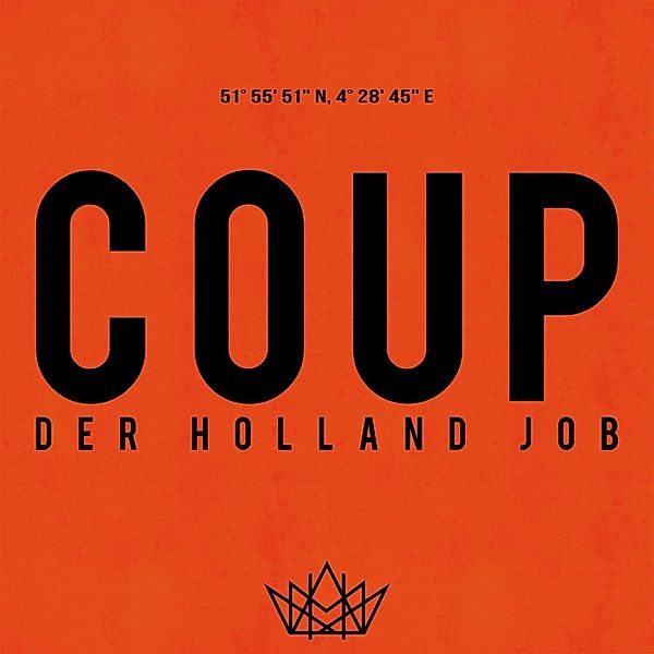 Der Holland Job, Coup