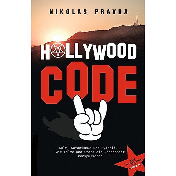 Der Hollywood-Code: Kult, Satanismus und Symbolik, Nikolas Pravda