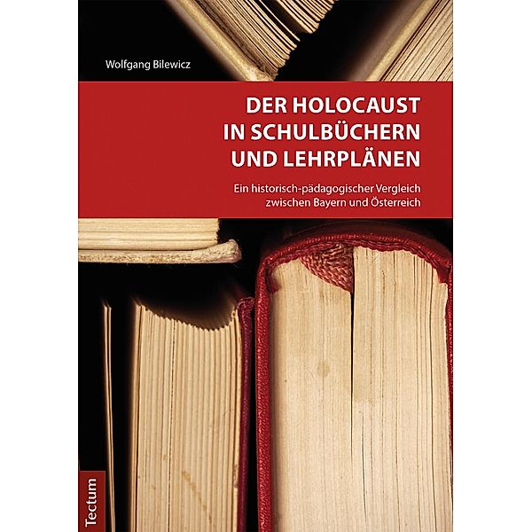 Der Holocaust in Schulbüchern und Lehrplänen, Wolfgang Bilewicz