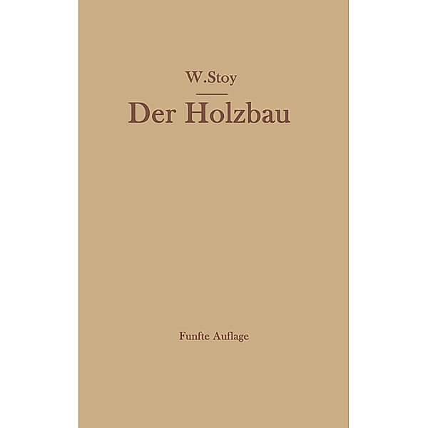 Der Holzbau, Wilhelm Stoy