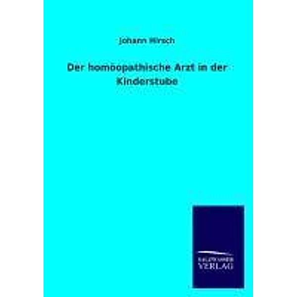 Der homöopathische Arzt in der Kinderstube, Johann Hirsch