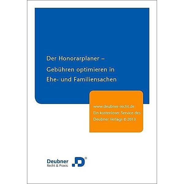 Der Honorarplaner Gebühren optimieren in Ehe- und Familiensachen / Deubner Verlag GmbH & Co. KG, Lambert Krause