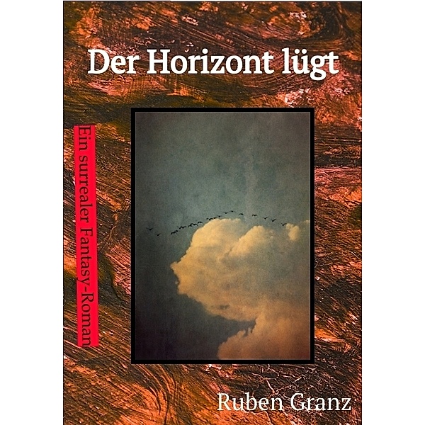 Der Horizont lügt, Ruben Granz