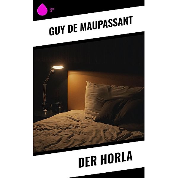 Der Horla, Guy de Maupassant