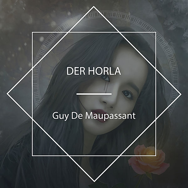 Der Horla, Guy de Maupassant