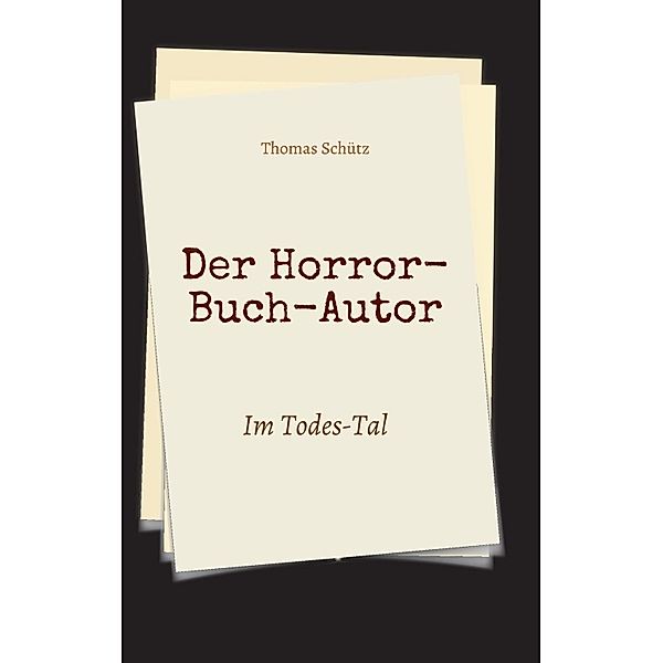 Der Horror-Buch-Autor, Thomas Schütz