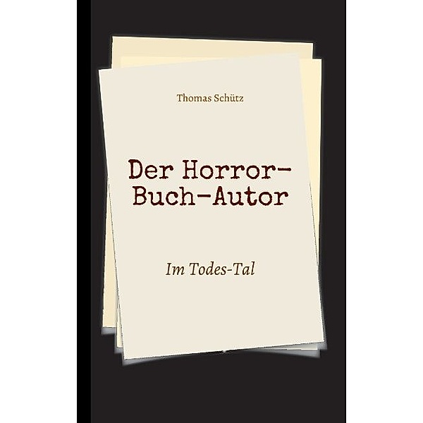 Der Horror-Buch-Autor, Thomas Schütz