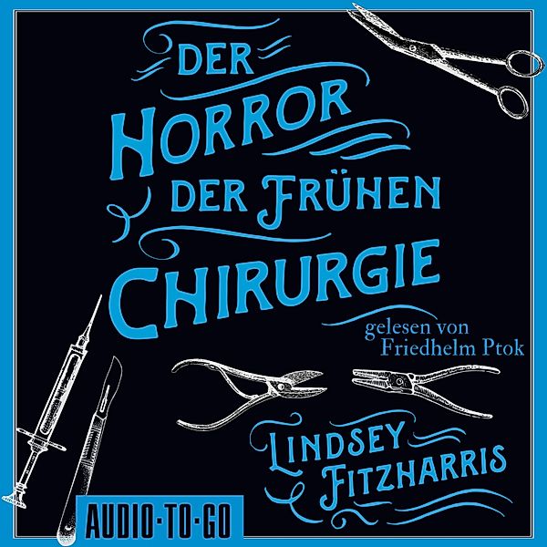 Der Horror der frühen Chirurgie, Lindsey Fitzharris