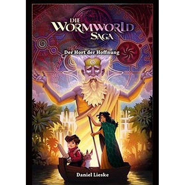 Der Hort der Hoffnung / Wormworld Saga Bd.2, Daniel Lieske