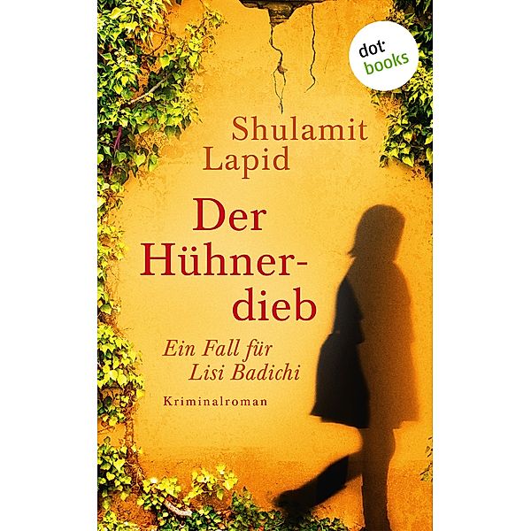 Der Hühnerdieb - Der zweite Fall für Lisi Badichi, Shulamit Lapid