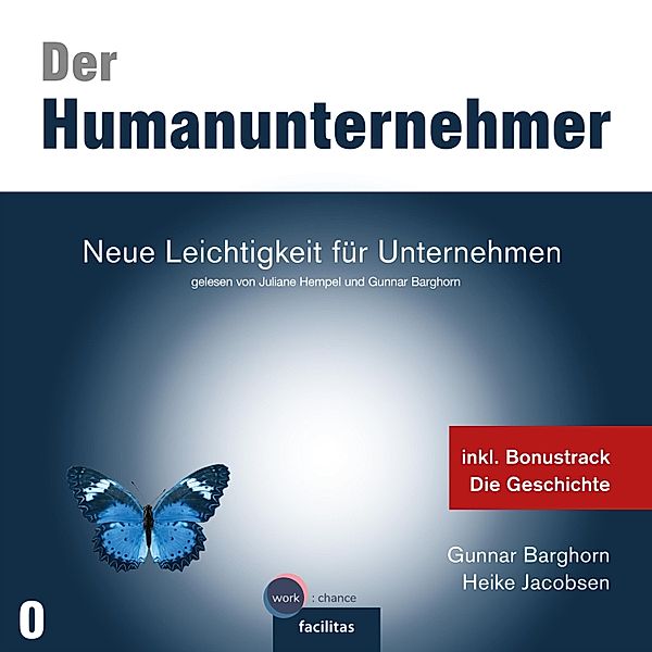Der Humanunternehmer - 1 - Neue Leichtigkeit für Unternehmen, Gunnar Barghorn, Dr. Heike Jacobsen