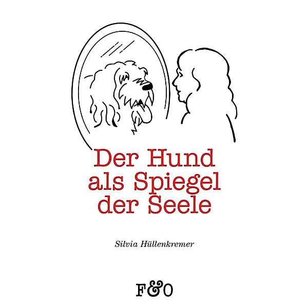 Der Hund als Spiegel der Seele, Silvia Hüllenkremer