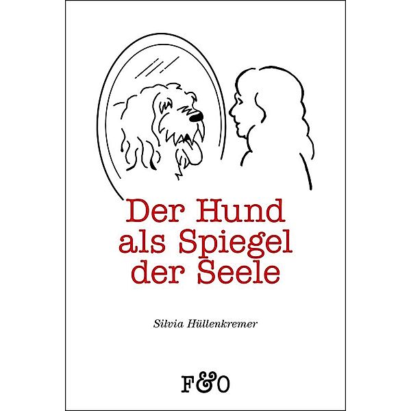 Der Hund als Spiegel der Seele, Silvia Hüllenkremer