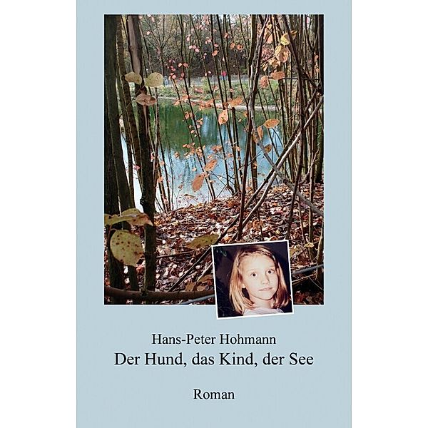 Der Hund, das Kind, der See, Hans-Peter Hohmann