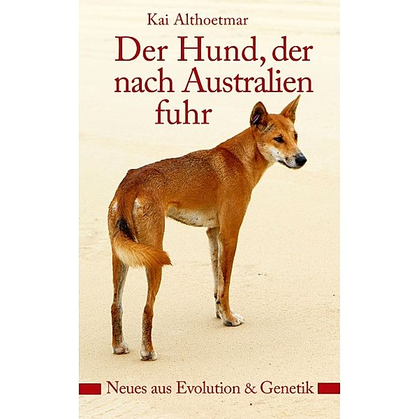 Der Hund, der nach Australien fuhr, Kai Althoetmar